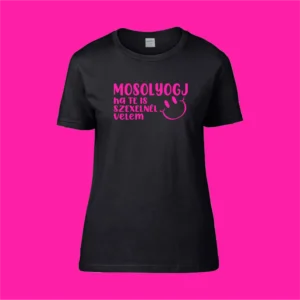 Mosolyogj női póló